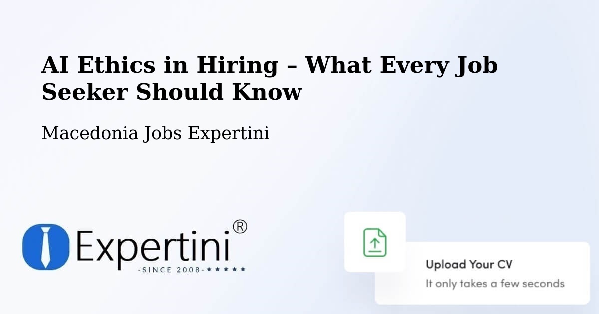 AI Ethics in Recruitment & Hiring – Dolno Količani - Dolno Količani, Macedonia Jobs Expertini
