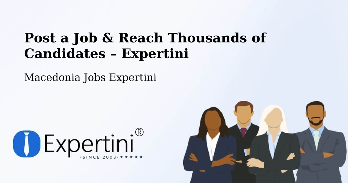 Post a Job in Dolno Količani – Hire the Right Talent - Dolno Količani, Macedonia Jobs Expertini