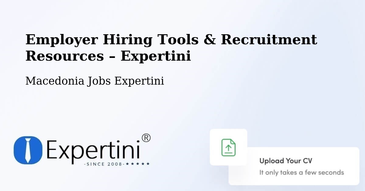 Employer Hiring Tools & Recruitment Resources – Dolno Količani - Dolno Količani, Macedonia Jobs Expertini