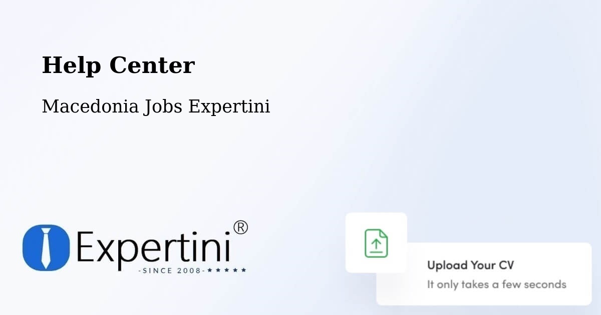 Help Center – Dolno Količani - Macedonia Jobs Expertini