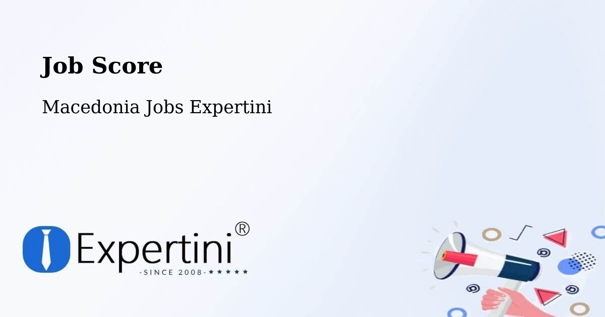 Job Score & Job Description Score Tool – Dolno Količani - Macedonia Jobs Expertini